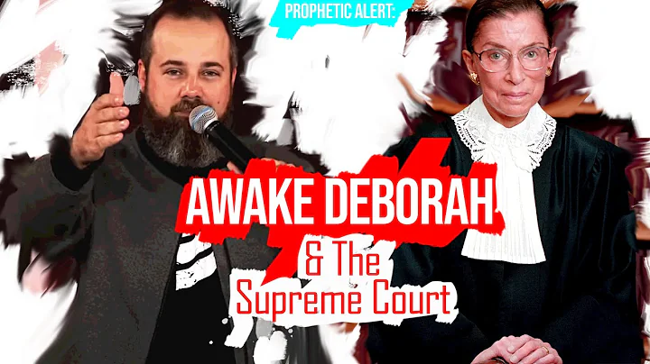 Supreme Court Prophetic Alert: Awake Deborah!
