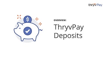 Overview: ThryvPay Deposits