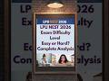 Lpu nest exam 2026 easy or hard? #gyanhigyan #lpu #lpunest2026 #lpunest #ytshorts #trending
