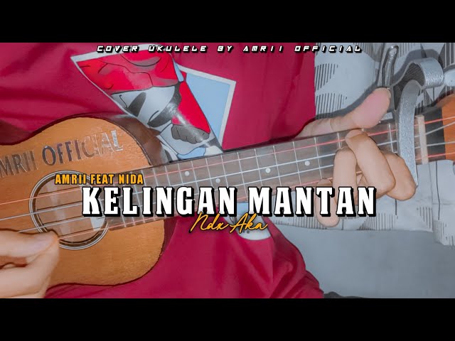 KELINGAN MANTAN - NDX AKA || Cover Ukulele By Amrii Official Feat Nida AP class=