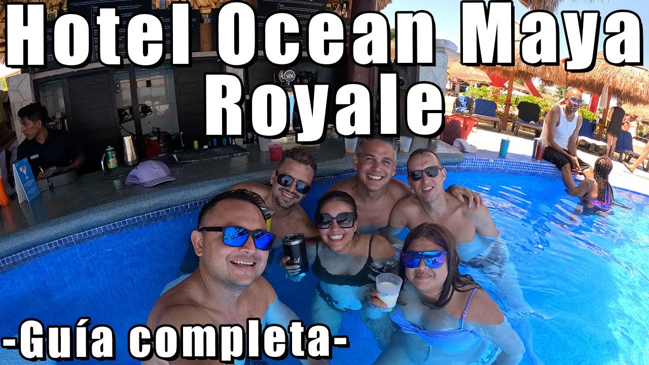 Hotel Ocean Maya Royale 🔥 Riviera Maya 🔥 Guía Completa ¿Cuanto cuesta? ¿Vale la pena ir?