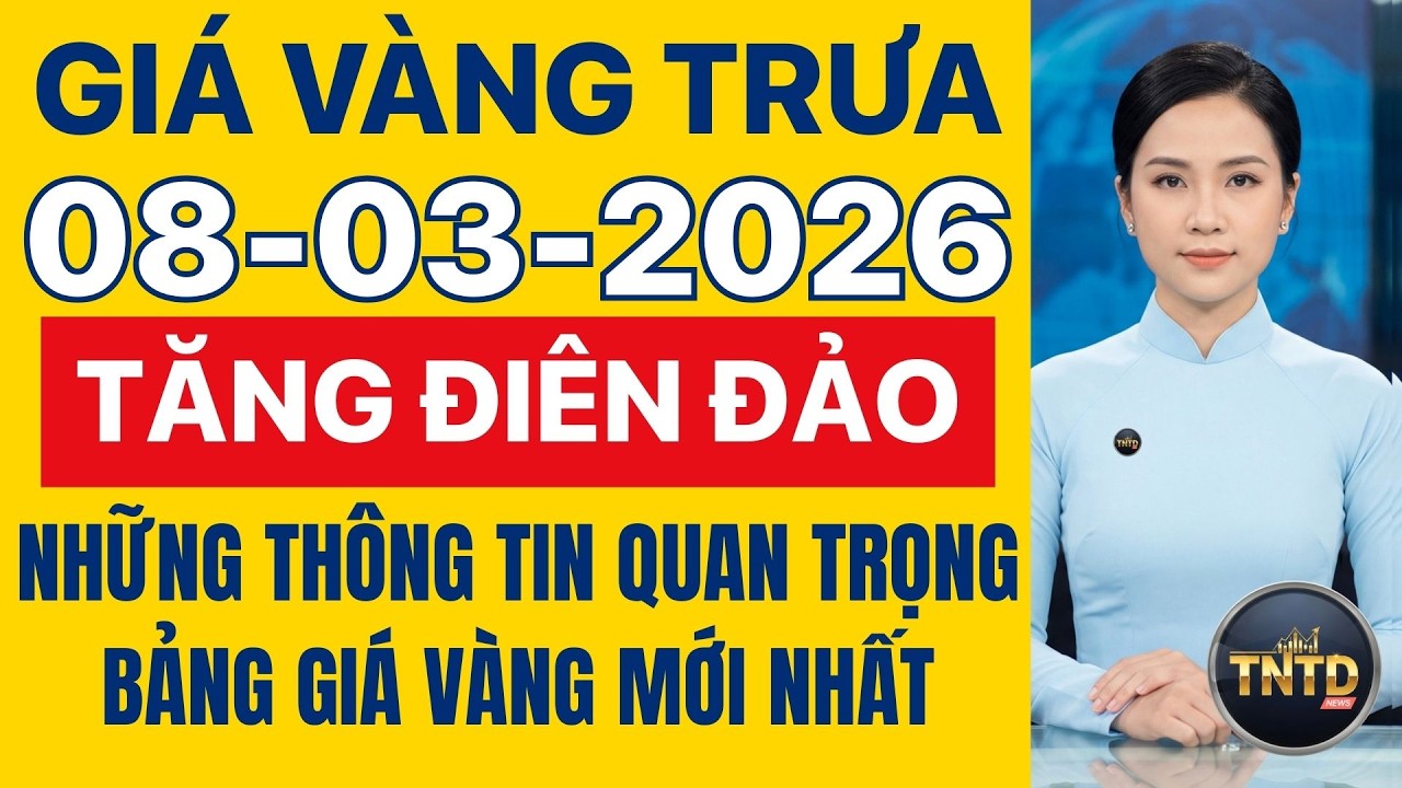 Giá vàng hôm nay | Sáng Ngày 8/3/2026 | Giá vàng thế giới và trong nước, Giá bạc, Ngoại tệ, Bitcoin.