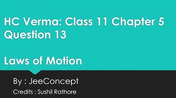 HC Verma Chapter 5 Solution 13 | Laws of Motion | Class 11 Physics | JeeConcept