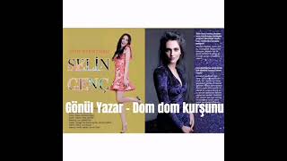 Gönül Yazar - Dom Dom Kurşunu - Selin Genç