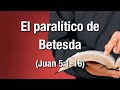 El paralítico de Betesda (Juan 5:1-16)