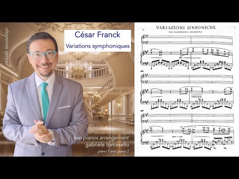 Видео: César Franck: Symphonic Variations - Gabriele Tomasello piano 1 & piano 2 | w score