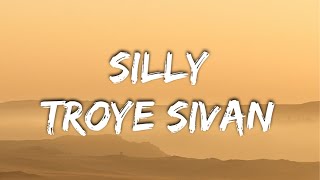 Troye Sivan - Silly (Lyrics)