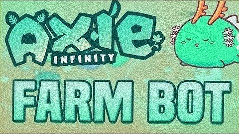NEW AXIE FARMING BOT | AUTO BATTLE - AUTO FARMING | AXIE INFINITY 2022 FARMING BOT | WORK 2022