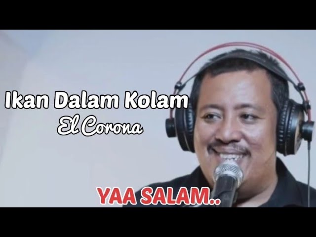 Ikan Dalam Kolam  - El Corona  (Lirik Lagu)#yasalam class=