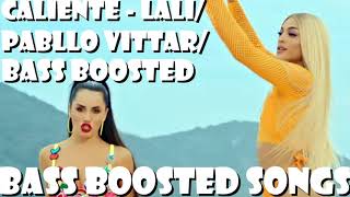 Caliente | Lali ft. Pablo Vittar | Bass boosted