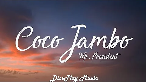 Mr.President - Coco Jambo (lyrics)