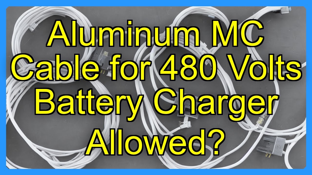 Aluminum MC Cable for 480 Volts Battery Charger Allowed?