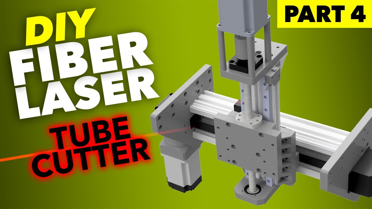 DIY Fiber Laser Tube Cutting Machine | Part 4: X-axis & Z-axis