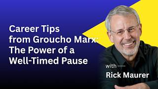 Rick Maurer | Career Tips from Groucho Marx: The Power of a Well-Timed Pause