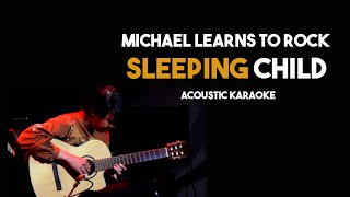 (Acoustic Karaoke) Sleeping Child - Michael Learns To Rock