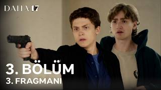 Daha 17 3. 3. Fragmanı
