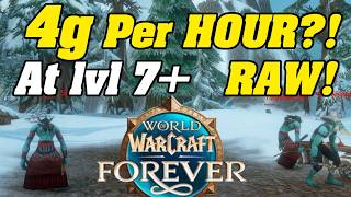 WoW Forever | The BEST RAW Gold Farm lvl 7+