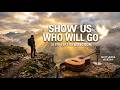 Who Will Walk Before Us (Prayer for Direction) 🕊️ Show Us Who Will Go Matt Savina Worship