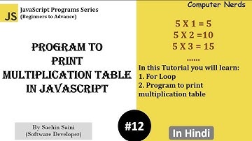 12. Print multiplication table in JavaScript & FOR LOOP | JavaScript Program for beginners in Hindi
