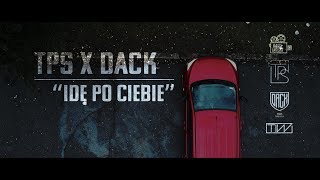 TPS / Dack - Idę po Ciebie prod.FLAME