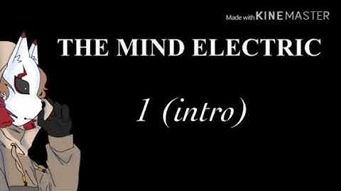 THE MIND ELECTRIC MAP|| OPEN