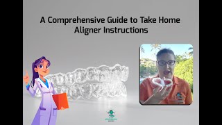 Invisalign / Aligner Wear and Delivery Instructions- Take Home Instructions- 7 Day Wear Protocol