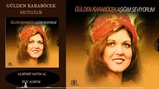 Gülden Karaböcek - Mutluluk Official Audio 