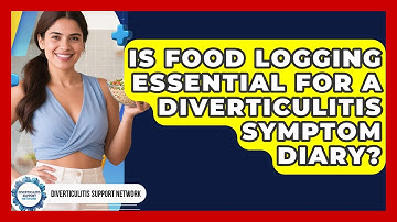 Is Food Logging Essential For A Diverticulitis Symptom Diary? - Diverticulitis Support Network