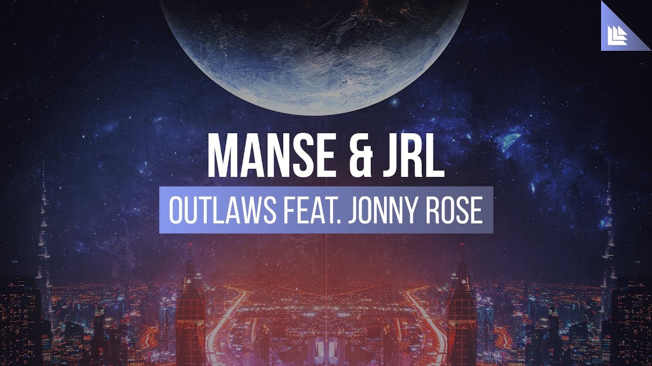 Manse Jrl Feat Jonny Rose Outlaws Youtube