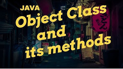 Java | Object class - super class and it methods