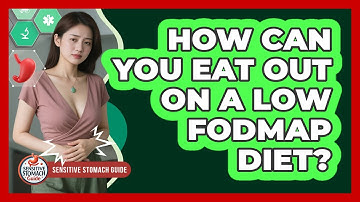 How Can You Eat Out On A Low FODMAP Diet? - Sensitive Stomach Guide