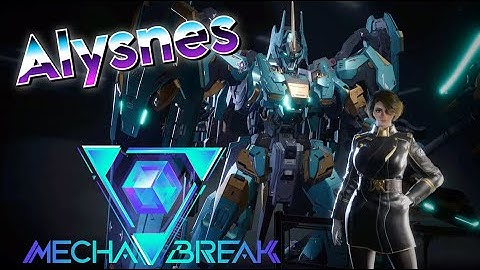 Alysnes Showcase Gameplay | Mecha BREAK New Global Storm Open Beta