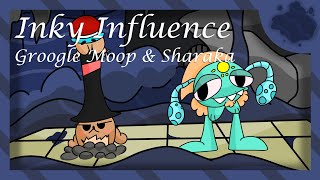 Inky Influence: Groogle Moop & Sharaka