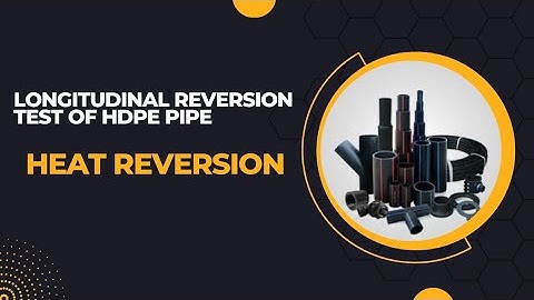 longitudinal Reversion test of HDPE pipe Heat Reversion test as per iso 2505.