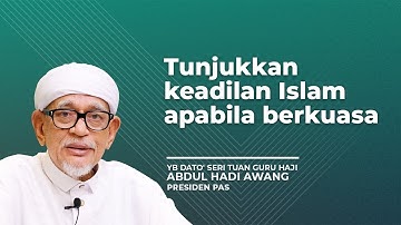 Tunjukkan keadilan Islam apabila berkuasa ~ YB Dato