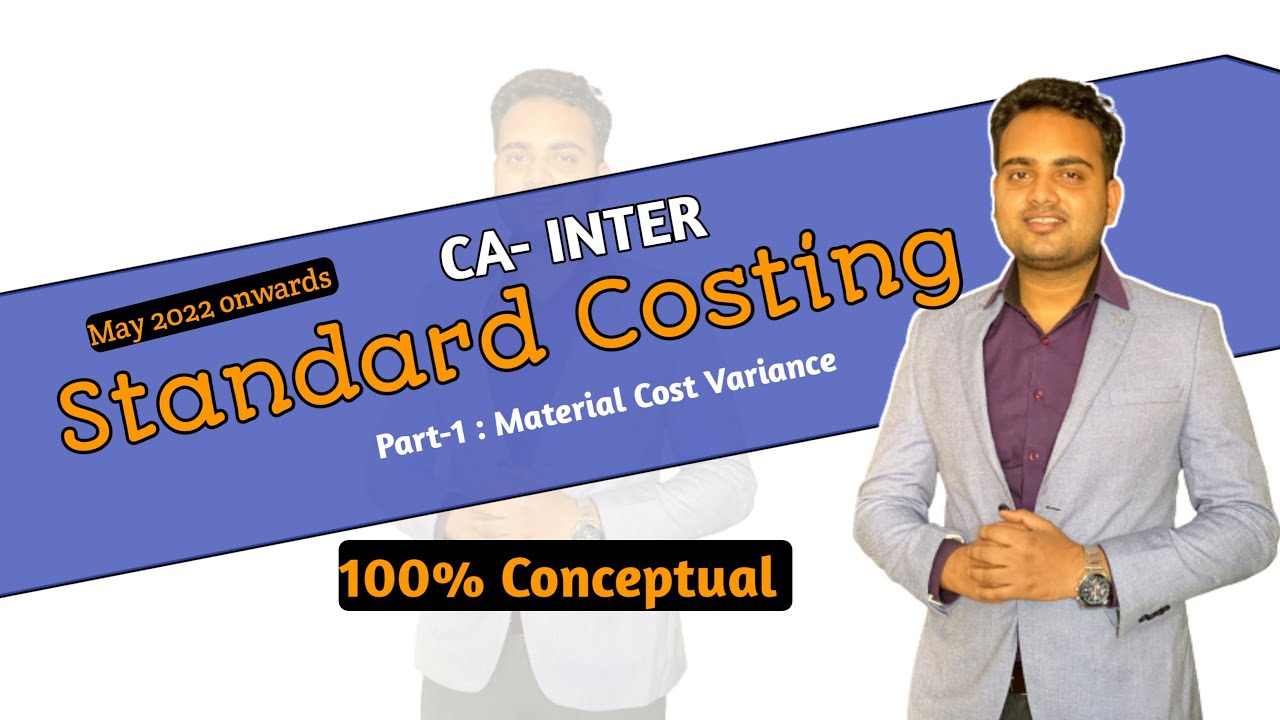 CA- INTER| Standard Costing | Part-1 Material Cost Variances