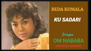 BEDA KOMALA - KU SADARI