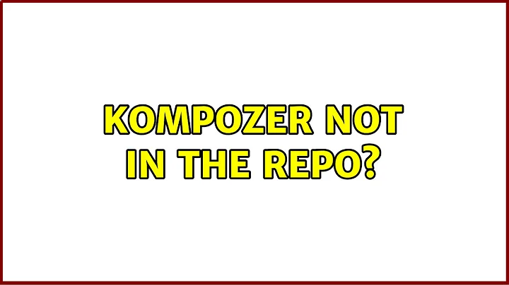 Kompozer not in the repo? (3 Solutions!!)