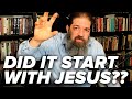 Did it start with Jesus??