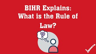 BIHR Explains: What is the Rule of Law?