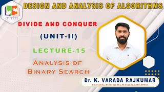 LEC 15 | DIVIDE AND CONQUER: Analysis of Binary Search | DESIGN AND ANALYSIS OF ALGORITHMS | DAA