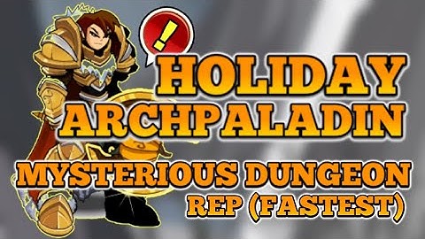 =AQW= Holiday ArchPaladin + Mysterious Dungeon Rep (FASTEST METHOD)