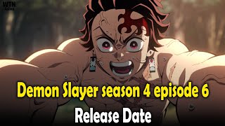 Demon Slayer season 4 episode 6 release date and time