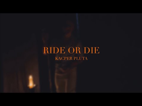 Kacper Pluta - Ride or die (Official Video)