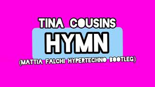 TINA COUSINS - Hymn 🚀 Mattia Falchi hypertechno bootleg remix 