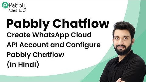 How to Create WhatsApp Cloud API Account and Connect with Pabbly Chatflow