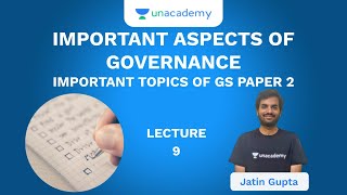 L9: Important Aspects of Governance | Important Topics of GS Paper 2 | UPSC CSE 2020 | Jatin Gupta