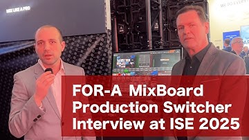 FOR-A MixBoard Production Switcher Interview at ISE 2025