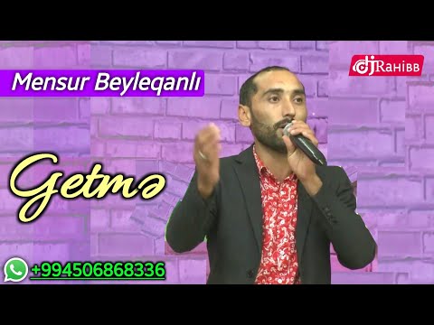 Mensur Beyleqanli - Getme  2019 Xit