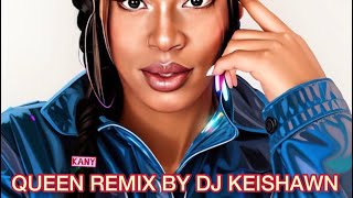 DJ Keishawn - Queen Remix (Kany)